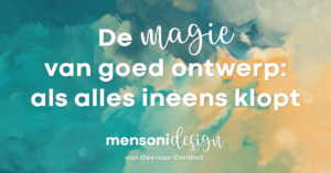 Mensoni Design - De Magie van goed ontwerp